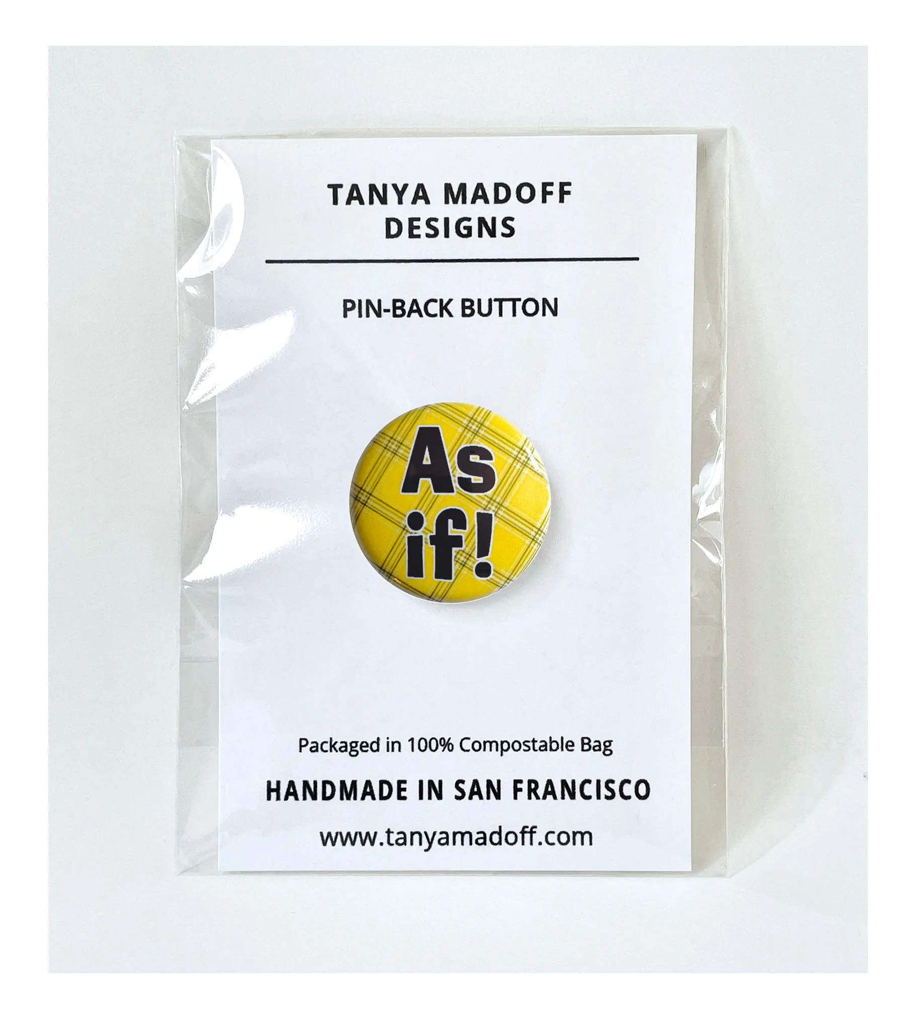As If! - 1" Pinback Button or Magnet