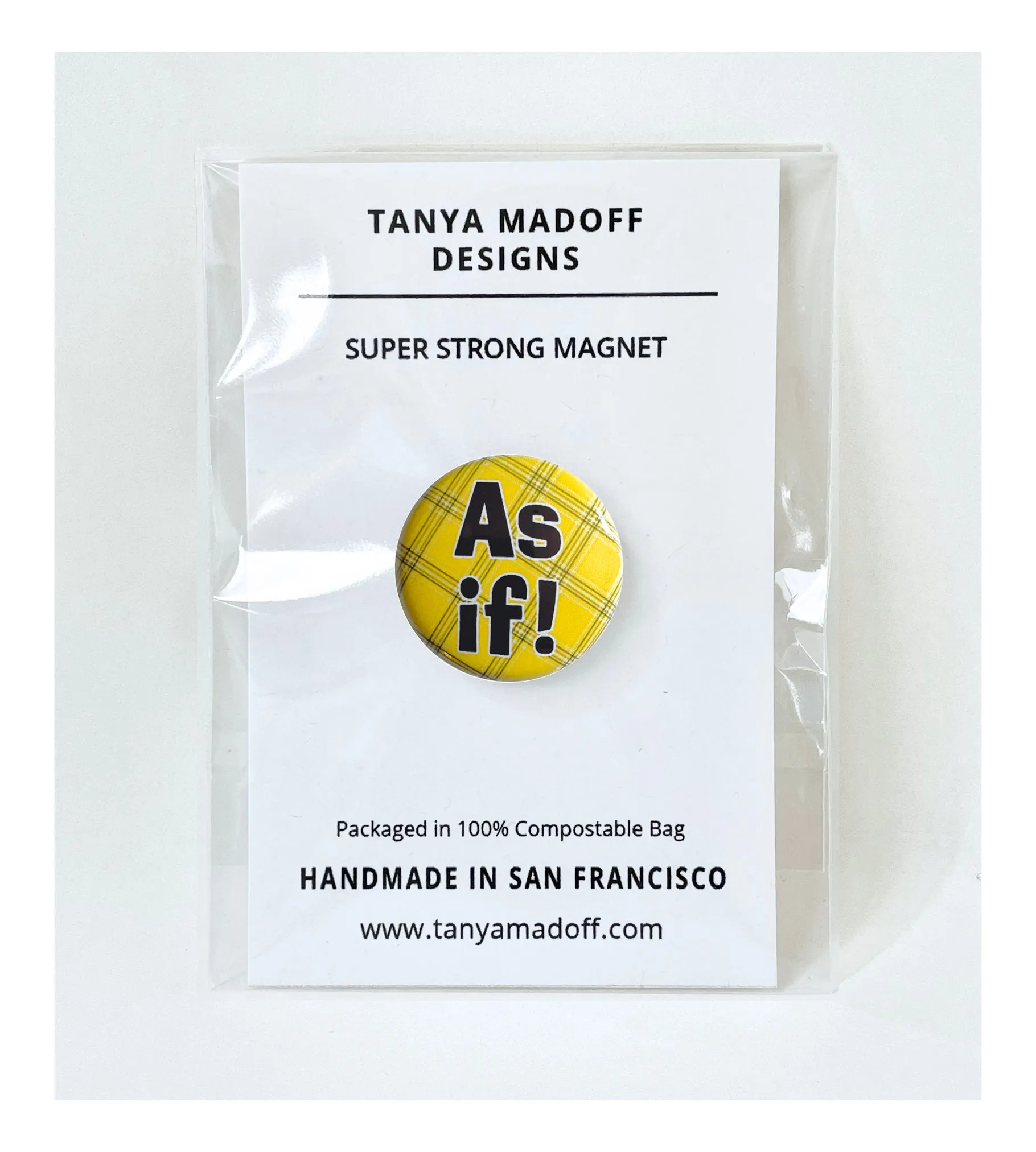 As If! - 1" Pinback Button or Magnet