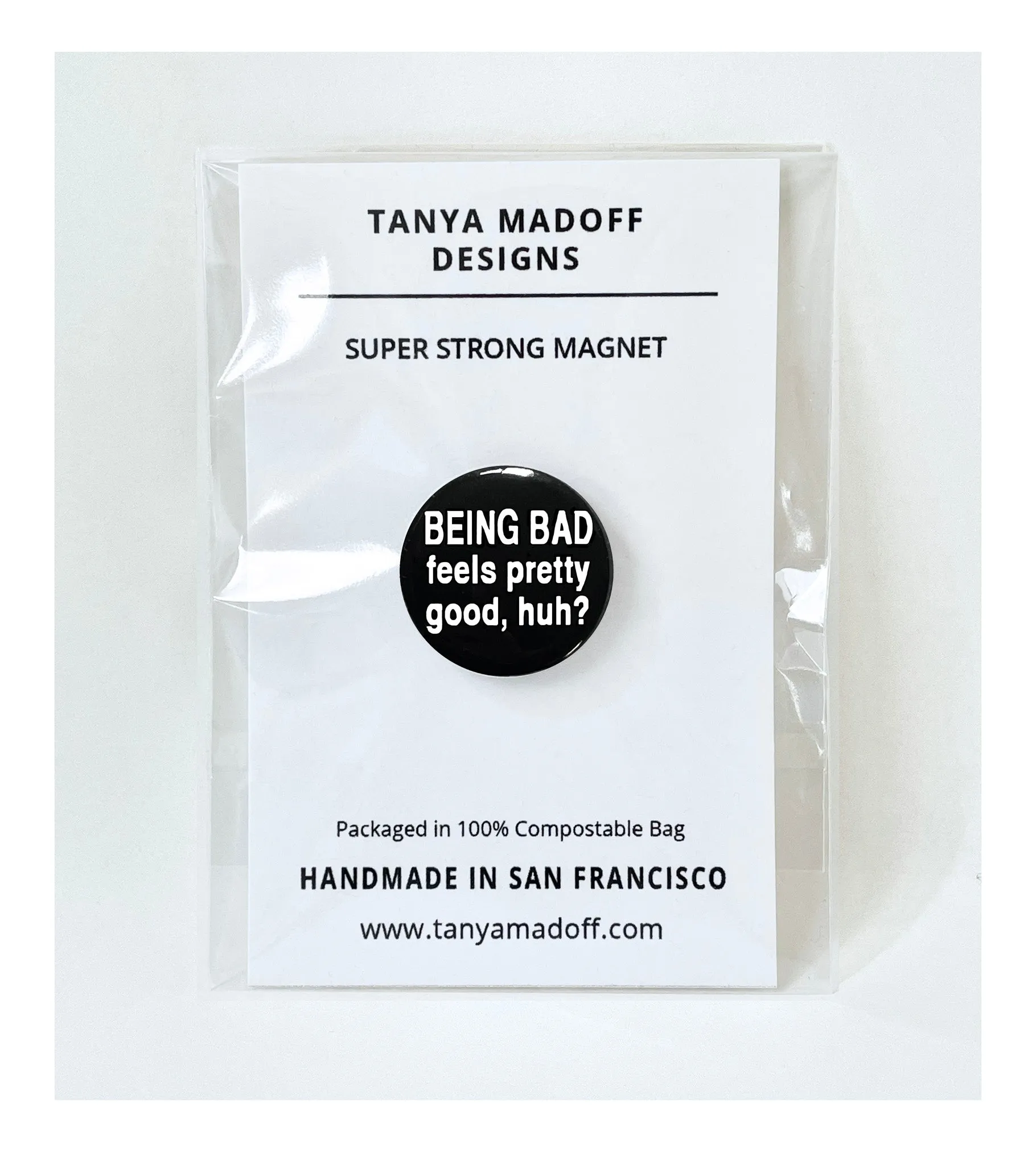 Being Bad Feels Pretty Good, Huh? - 1" Pinback Button or Magnet