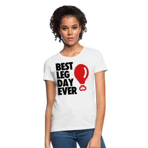 Best Leg Day Ever Women's T-Shirt