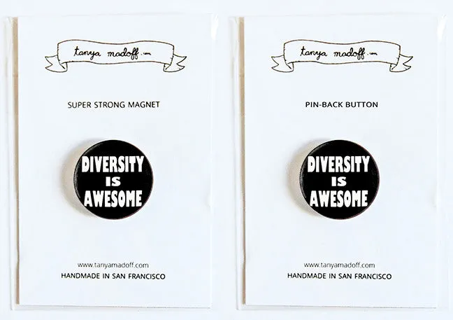 Diversity is Awesome - 1" Pinback Button or Magnet