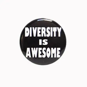 Diversity is Awesome - 1" Pinback Button or Magnet