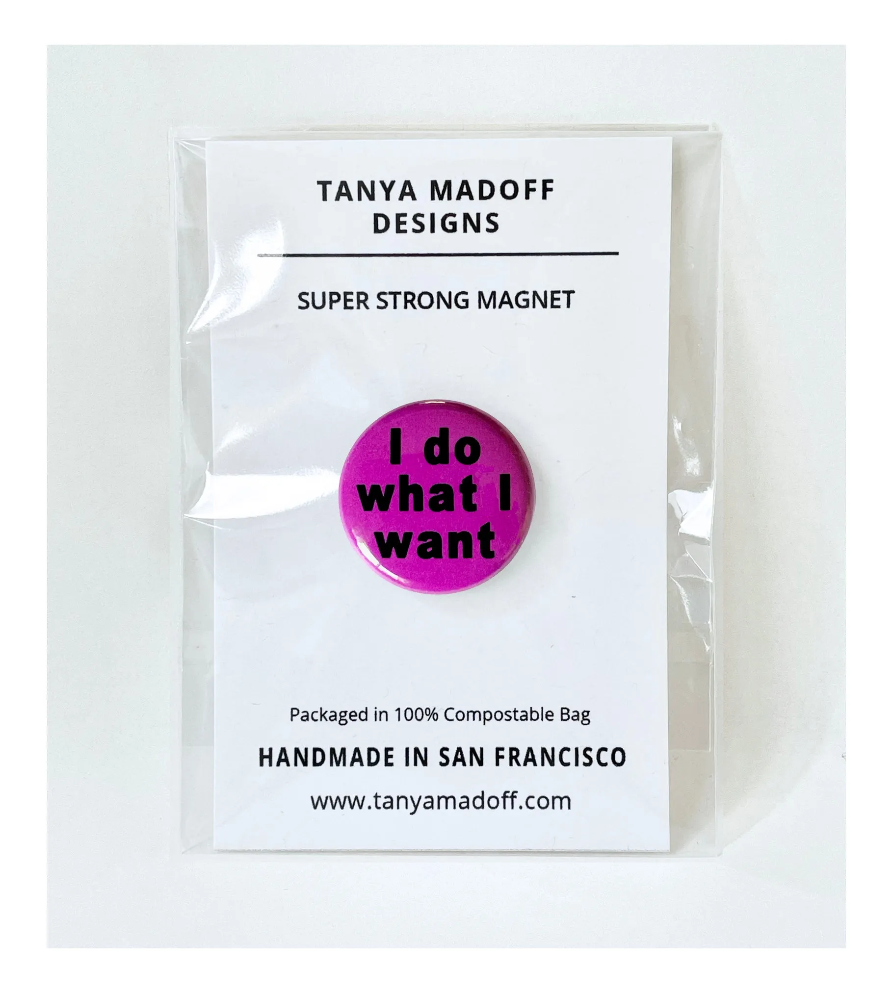I do what I want - 1" Pinback Button or Magnet