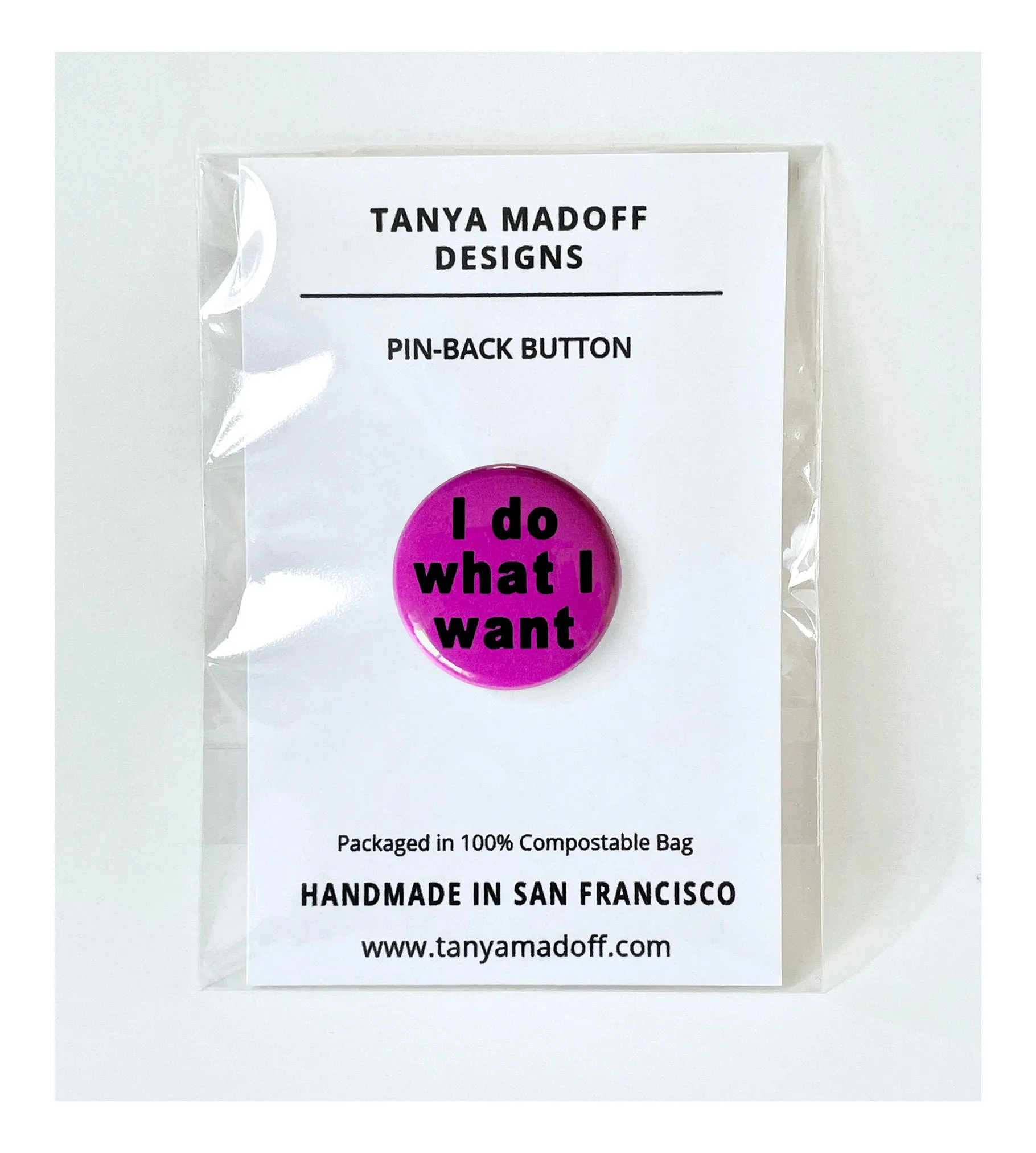 I do what I want - 1" Pinback Button or Magnet