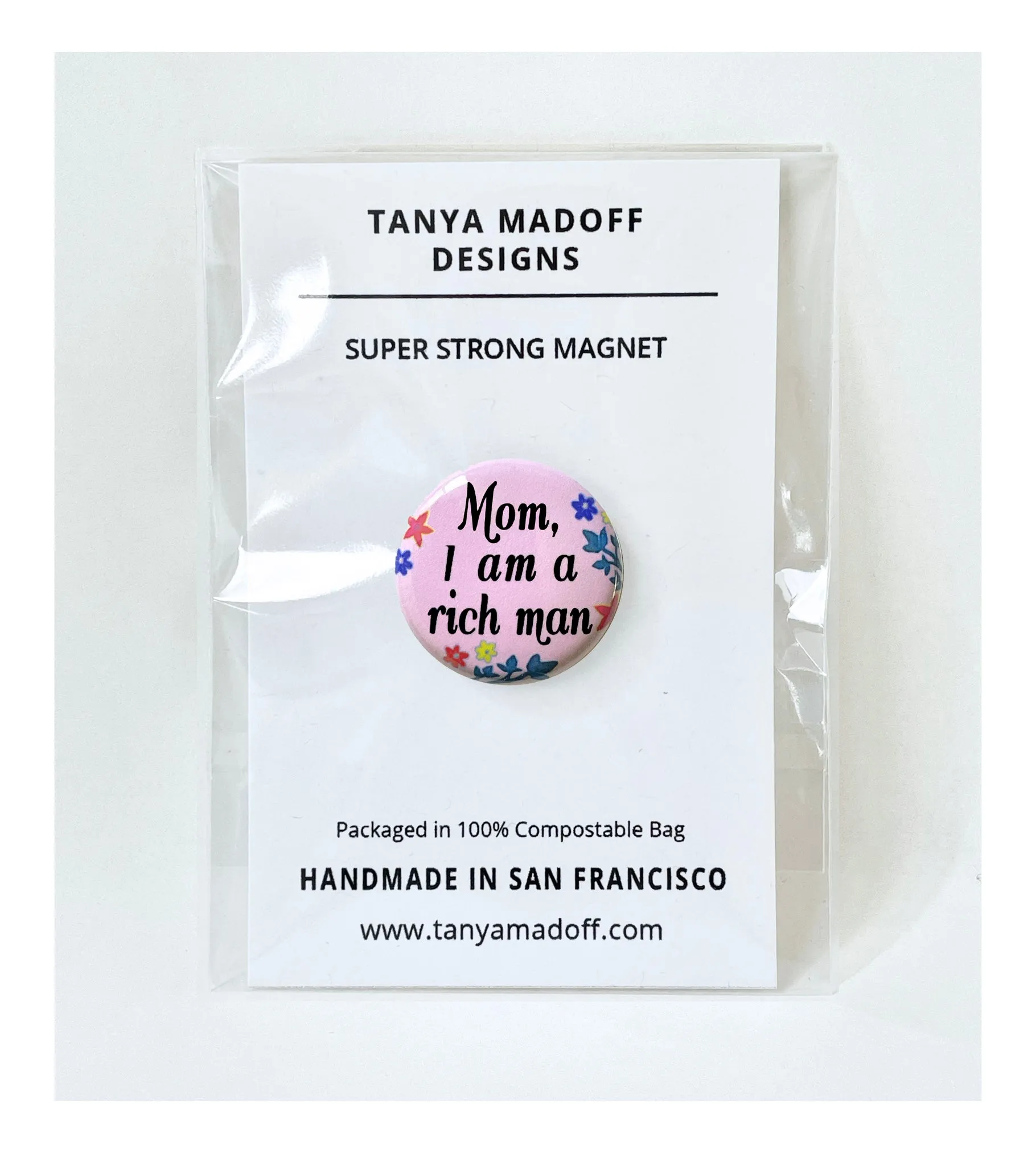 Mom, I am a Rich Man - 1" Pinback Button or Magnet