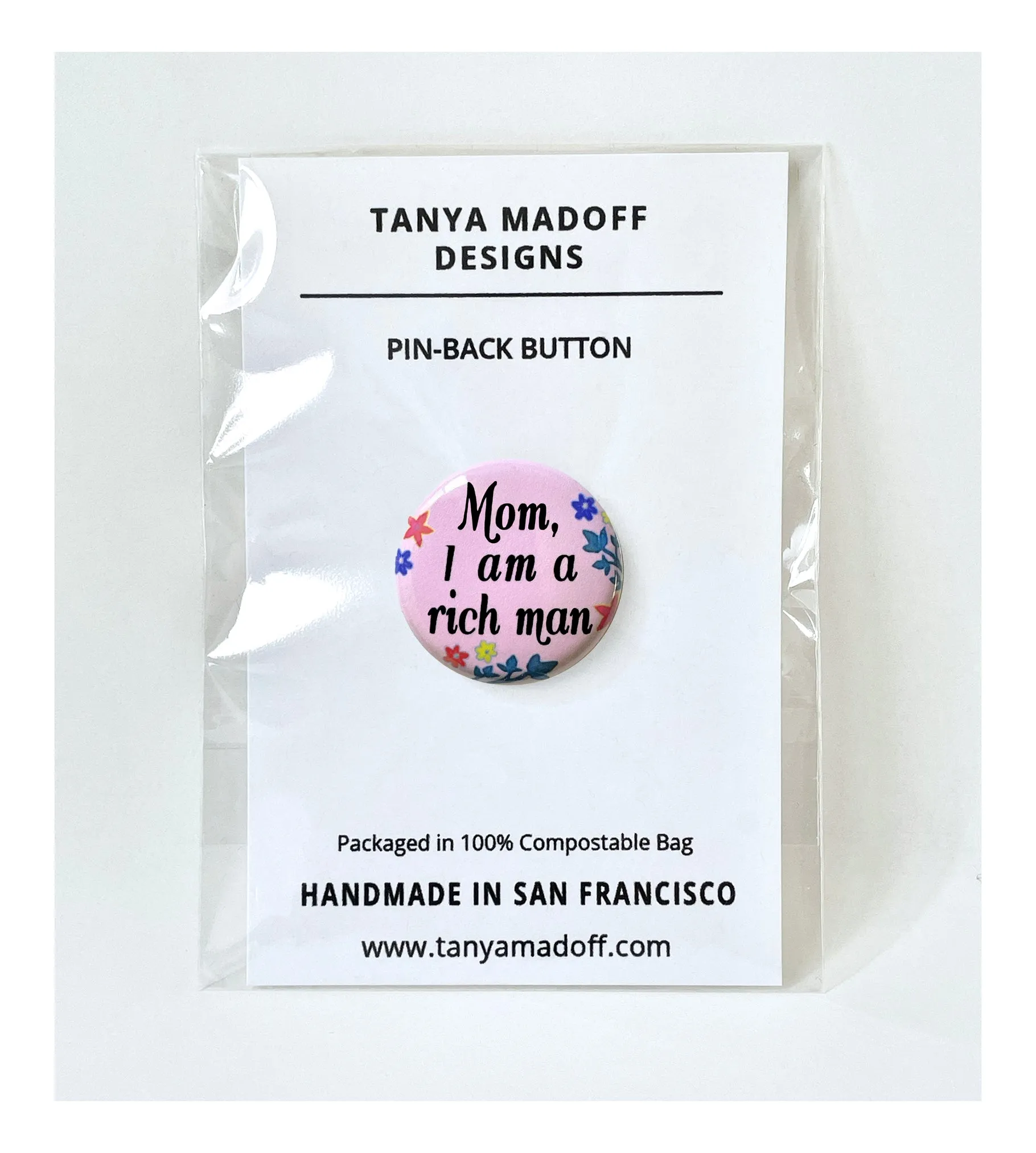 Mom, I am a Rich Man - 1" Pinback Button or Magnet