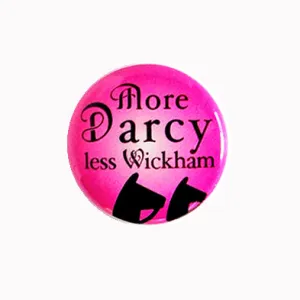 More Darcy, Less Wickham - 1" Pinback Button or Magnet
