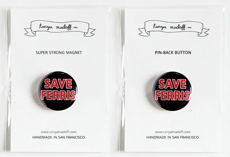 Save Ferris - 1" Pinback Button or Magnet