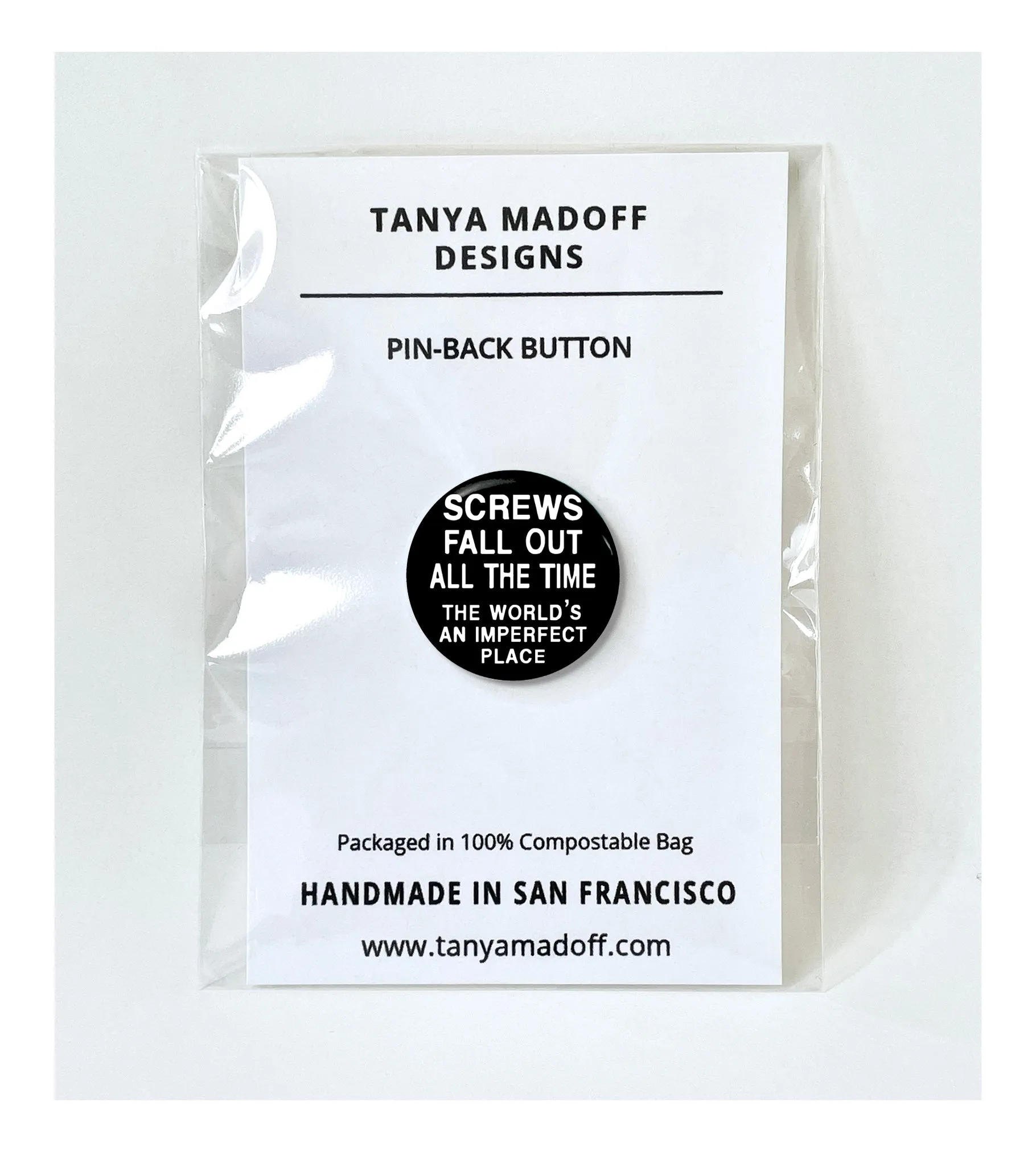 Screws Fall Out All the Time, The World's An Imperfect Place - 1" Pinback Button or Magnet